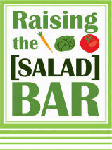 Raising the Salad Bar